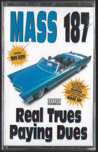Load image into Gallery viewer, Mass 187-Real Trues Paying Dues Cassette Tape (1995)