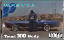 Load image into Gallery viewer, Master P-Trust No Body Tape (1993)
