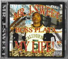 Load image into Gallery viewer, Mr. J-Sweet-Boss Playa...My Life CD (2004)
