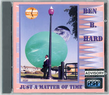 Load image into Gallery viewer, Ben B. Hard-Just A Matter Of Time CD (1991)
