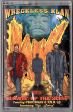 Load image into Gallery viewer, Wreckless Klan-Blowin&#39; Up Tha Scene Cassette Tape (1996)
