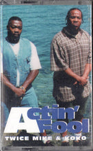 Load image into Gallery viewer, Twice Mike &amp; Koko-Actin&#39; A Fool Cassette Tape (1996)
